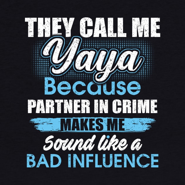 They Call Me yaya Because Partner In Crime by yasakiskyway